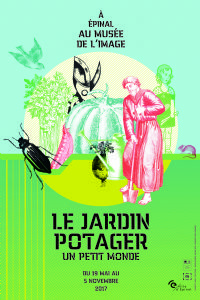 Le jardin potager - Un petit monde. Du 19 mai au 5 novembre 2017 à EPINAL. Vosges. 